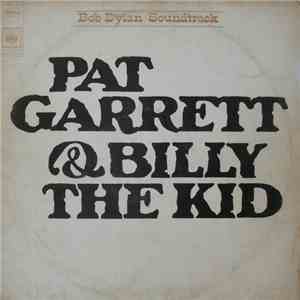 Bob Dylan - Pat Garrett & Billy The Kid