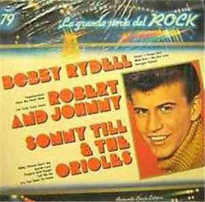 Bobby Rydell / Robert And Johnny / Sonny Till & The Orioles - Bobby Rydell  ...