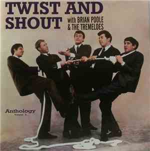 Brian Poole & The Tremeloes - Twist And Shout (Anthology Vol 2)