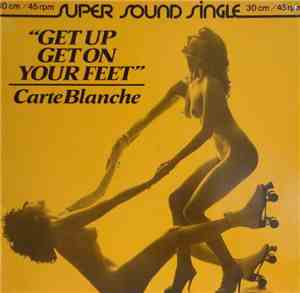 Carte Blanche  - Get Up Get On Your Feet