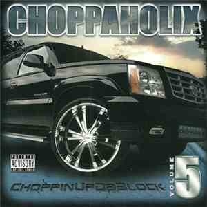 Choppaholix - Choppinupdablock Volume 5