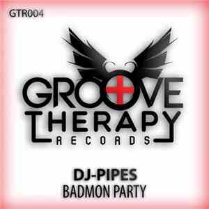 DJ-Pipes - Badmon Party
