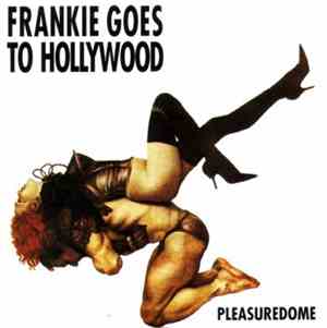 Frankie Goes To Hollywood - Pleasuredome