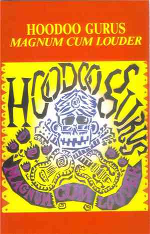 Hoodoo Gurus - Magnum Cum Louder