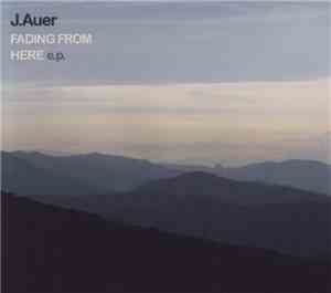 J. Auer - Fading From Here EP