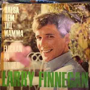 Larry Finnegan - Hälsa Hem Till Mamma