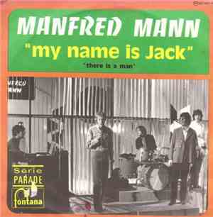 Manfred Mann - My Name Is Jack / There Is A Man