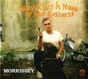 Morrissey - World Peace Is None Of Your Business