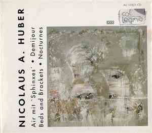 Nicolaus A. Huber - Air Mit 'Sphinxes' • Demijour • Beds And Brackets • Nocturnes