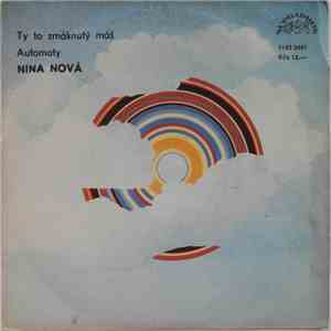 Nina Nová - Ty To Zmáknutý Máš / Automaty