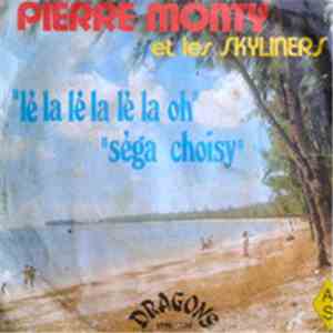 Pierre Monty - Lé La Lé La Lé La Oh / Séga Choisy