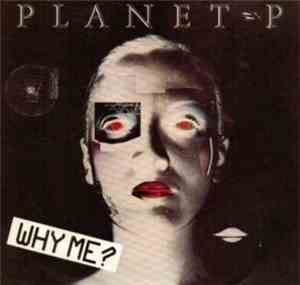 Planet P - Why Me?