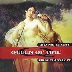 Queen Of Times - Do Me Right / First Class Love