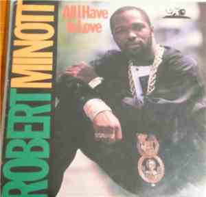 Robert Minott - All I Have Is Love