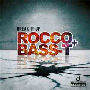 Rocco + Bass-T - Break It Up