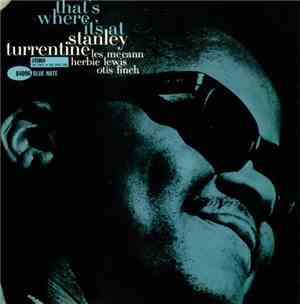 Stanley Turrentine - That's Where It's At