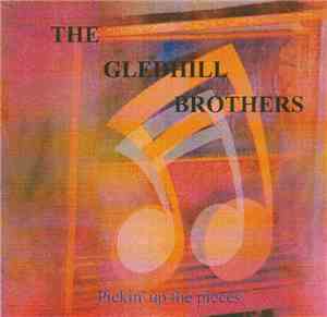 The Gledhill Brothers - Pickin' Up The Pieces