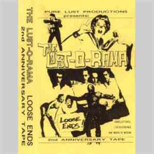 The Lust-O-Rama - Loose Ends (2nd Anniversary Tape)