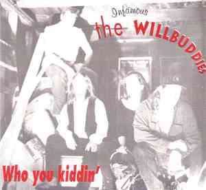 The Willbuddies - Who You Kiddin'