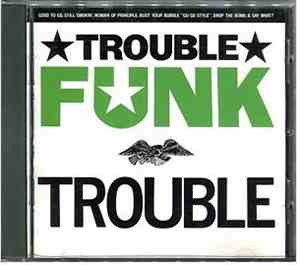 Trouble Funk - Trouble