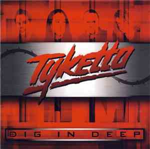 Tyketto - Dig In Deep