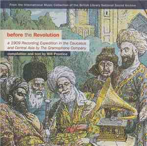 Various - Before The Revolution: A 1909 Recording Expedition In The Caucasus & Central Asia By The Gramophone Company