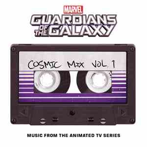 Various - Marvel’s Guardians of the Galaxy: Cosmic Mix Vol. 1 (Music from t ...