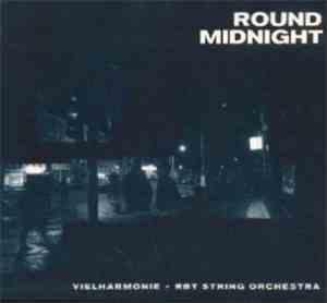 Vielharmonie + RBT String Orchestra - Round Midnight