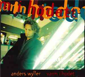 Anders Wyller - Varm I Hodet