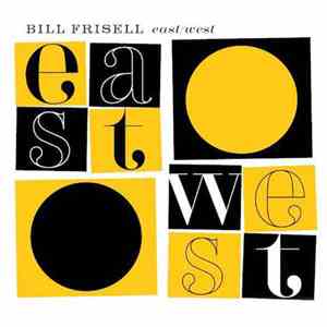 Bill Frisell - East / West