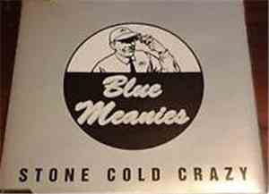 Blue Meanies - Stone Cold Crazy