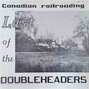 Canadian Railroading - Last Of The Doubleheaders