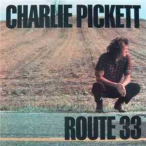Charlie Pickett  - Route 33