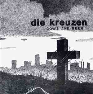 Die Kreuzen - Cows And Beer