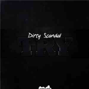 Dirty Scandal - Try (Remixes)