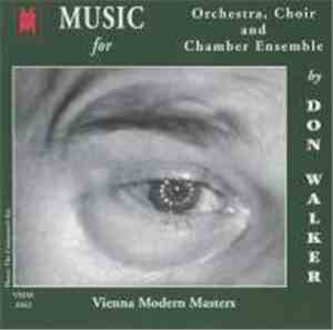 Don Walker  - Music For Orchestra, Choir And Chamber Ensemble
