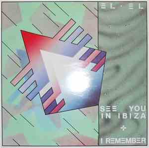 El El - See You In Ibiza + I Remember
