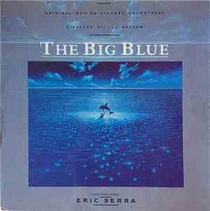Eric Serra - The Big Blue (Original Motion Picture Soundtrack)