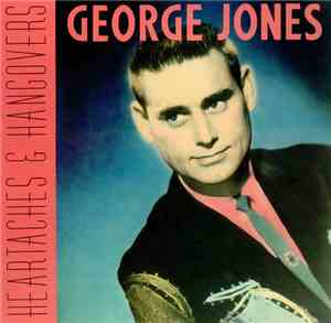 George Jones  - Heartaches & Hangovers