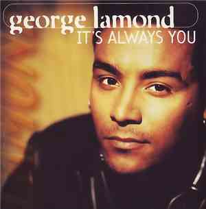 George LaMond - It's Always You