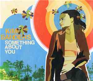 Kim Sanders - Something About You
