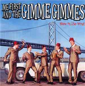 Me First And The Gimme Gimmes - Blow In The Wind