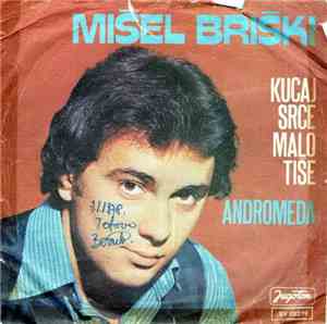 Mišel Briški - Kucaj Srce Malo Tiše / Andromeda