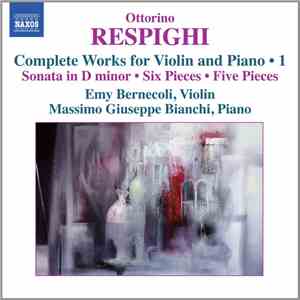 Ottorino Respighi, Emy Bernecoli, Massimo Giuseppe Bianchi - Complete Works ...