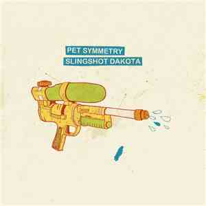 Pet Symmetry / Slingshot Dakota - Pet Symmetry / Slingshot Dakota