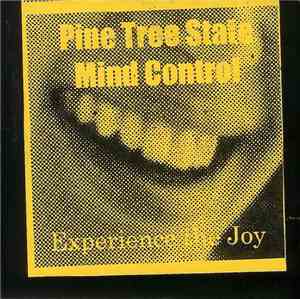 Pine Tree State Mind Control - Experience The Joy