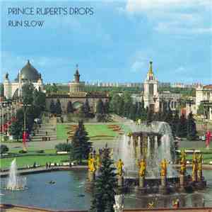 Prince Ruperts Drops - Run Slow