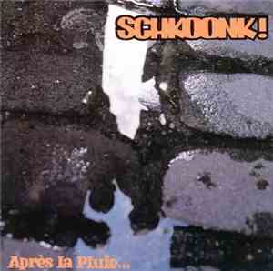 Schkoonk! - Après La Pluie...