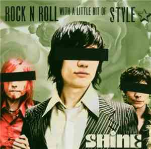 Shine  - Rock 'n Roll With A Little Bit Of Style
