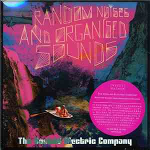 The Koolaid Electric Company - Random Noises And Organised Sounds
